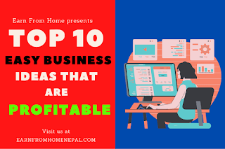 Top 10 Easy Business Ideas In Nepal That are Profitable - Earn From Home